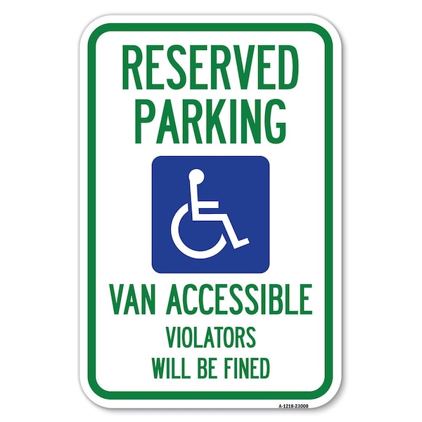Reserved Parking Van Accessible Violato Heavy-Gauge Aluminum Sign, 12" x 18", A-1218-23000